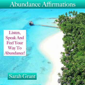 Sarah Grant - Abundance Affirmations