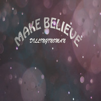 Dillinginoman - Make Believe