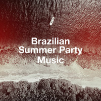 Brazil Beat, Brazil Back In Bossa, Brazil Conection - Brazilian Summer Party Music