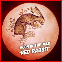 Moon in the Milk - Red Rabbit