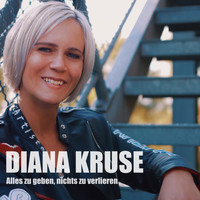Diana Kruse - Alles zu geben, nichts zu verlieren