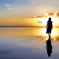 Mike Sired - You (feat. Nicky White)