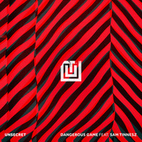 UNSECRET featuring Sam Tinnesz - Dangerous Game