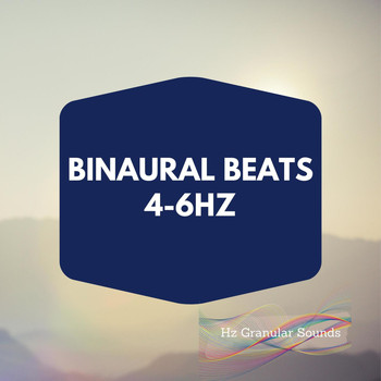 Hz Granular Sounds - Binaural Beats 4-6Hz
