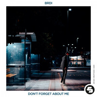 BRDI - Don't Forget About Me