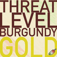Threat Level Burgundy - Gold (Explicit)