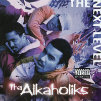 Tha Alkaholiks - The Next Level (Explicit)
