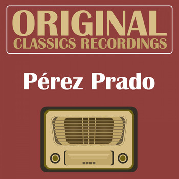 Pérez Prado - Original Classics Recording
