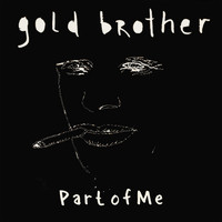 Gold Brother - Part of Me