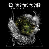 Claustrofobia - Swamp Loco (Explicit)