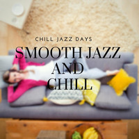 Chill Jazz Days - Smooth Jazz and Chill
