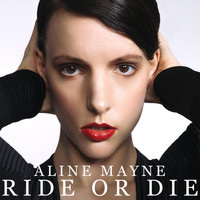 Aline Mayne - Ride or Die