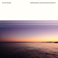 Piotr Wiese - Improwaves (For Damian Mikrut)