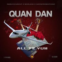 Quan Dan - All Fe Yuh