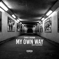 Chris Crown - My Own Way