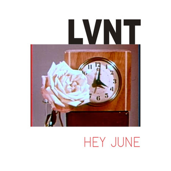 Lvnt - Hey June