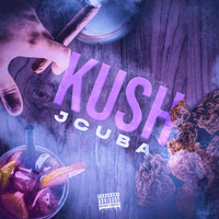 Jcuba - Kush (Explicit)