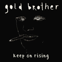 Gold Brother - Keep On Rising