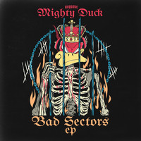 Mighty Duck - Bad Sectors (Explicit)