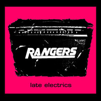 Rangers - Late Electrics