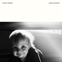Elijah Bisbee - Dear George