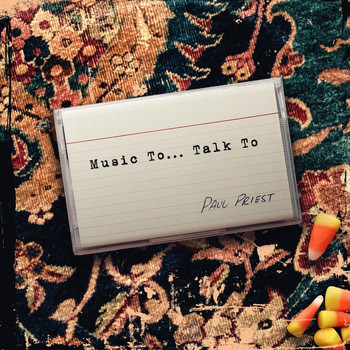 Paul Priest - Music To... Talk To