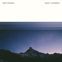 Andy Feldman - Night // Daybreak