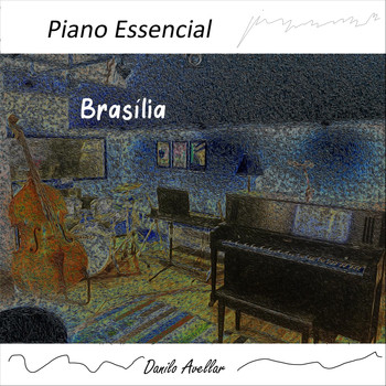 Danilo Avellar - Piano Essencial Brasília