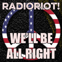 Radioriot! - We'll Be All Right