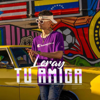 LeRaY - Tu Amiga