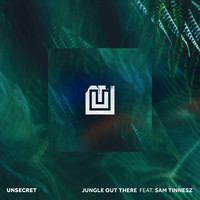UNSECRET featuring Sam Tinnesz - Jungle Out There