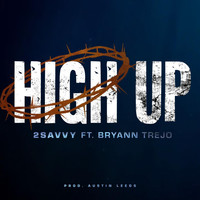 2savvy - High Up (feat. Bryann Trejo)