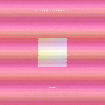 Kayden - so much has changed
