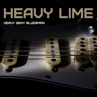 Heavy Lime - Heavy Sexy Bluesman