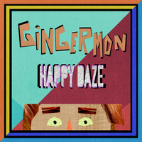 Gingermon - Happy Daze (Explicit)