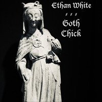 Ethan White - Goth Chick