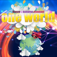 Blaaze - One World (feat. Kumaran Sivamani)