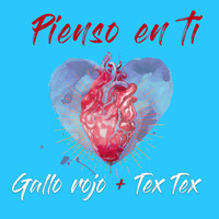 Gallo Rojo - Pienso en Ti (feat. Tex Tex)