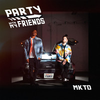 MKTO - Party With My Friends