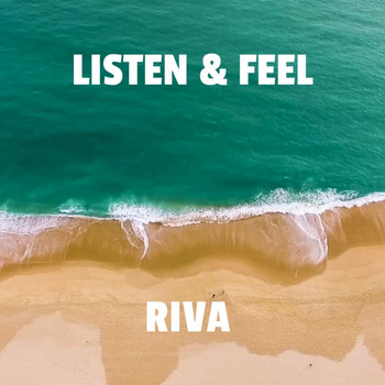 Riva - Listen & Feel