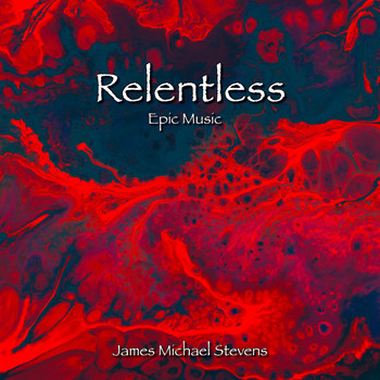 James Michael Stevens - Relentless - Epic Music