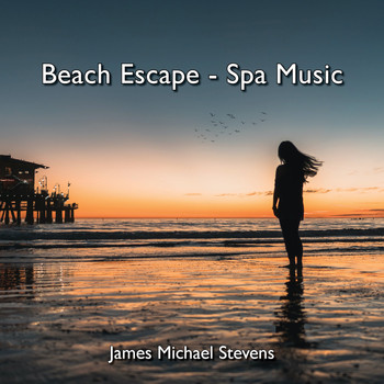 James Michael Stevens - Beach Escape - Spa Music