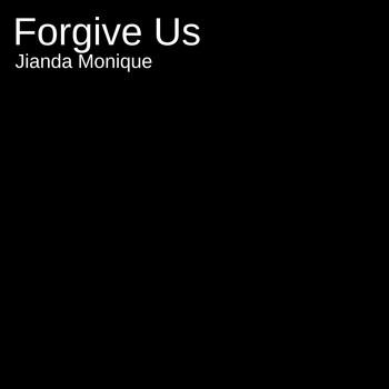 Jianda Monique - Forgive Us