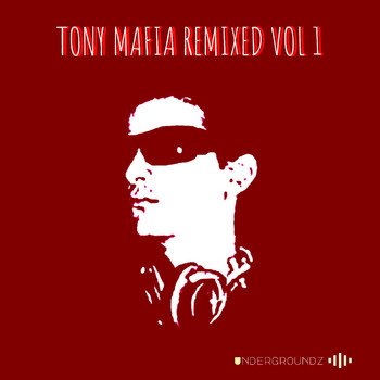Tony Mafia - Tony Mafia Remixed Vol 1