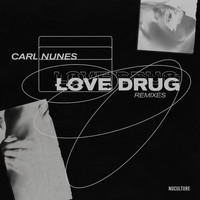 Carl Nunes - Love Drug (Remixes [Explicit])