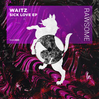 Waitz - Sick Love