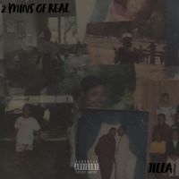 Jilla - 2 Mins of Real (Explicit)