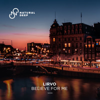 Lirvo - Believe for Me