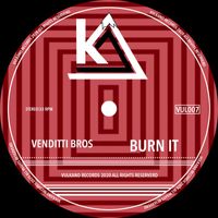 Venditti Bros - Burn It