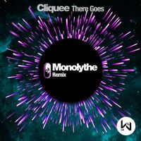 cliquee - There Goes (Monolythe Remix)
